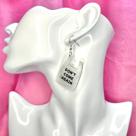 Don't Come Again Earrings